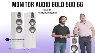 Monitor Audio Gold 500: Unboxing y primeras impresiones