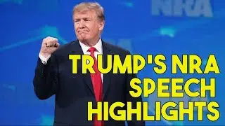 Highlights from Trump's Speech at NRA Convention