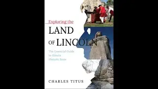 Exploring the Land of Lincoln with Charles Titus