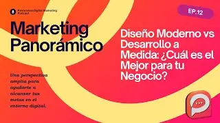 EP012 - Dise&ntilde;o Moderno vs Desarrollo a Medida: &iquest;Cu&aacute;l es el Mejor para tu Negocio?