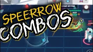 Speerrow Combos!