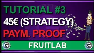 45&euro; WITH MY STRATEGY | TUTORIAL #3 | FRUITLAB | PAYMENT PROOF
