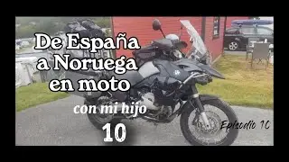 De España a Noruega en moto con mi hijo, EP10