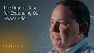 The Urgent Case for Expanding Our Power Grid | The AI Effect on the Power Grid | Horizons