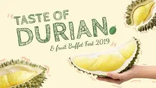 บรรยากาศสุดสนุก Taste of Durian & Fruit Buffet Fest 2019 มหกรรมบุฟเฟ่ต์ทุเรียนและผลไม้ไทย