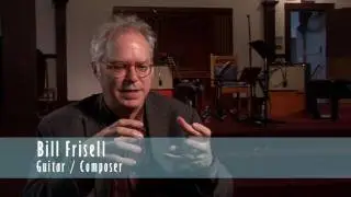 Bill Frisell - The making of 