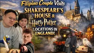 Filipino Couple Visits Shakespeare&rsquo;s House & Harry Potter Locations in England! ANG GANDA!