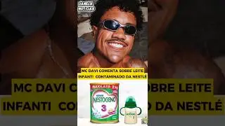 MC Davi comenta sobre lotes de Leite Infantil contaminados! #noticias #leiteemp&oacute; #nestle