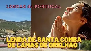LENDA DE SANTA COMBA DE LAMAS DE ORELHÃO