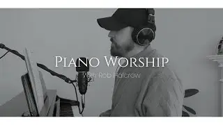 Piano Worship Session | Hosanna, O Come to the Altar, None But Jesus | Live at Home