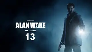 Alan Wake - Capitulo 13 - Gameplay Sin Comentarios - PC
