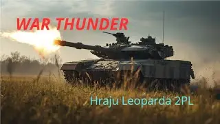WAR THUNDER  (Leopard 2PL GAMEPLAY)