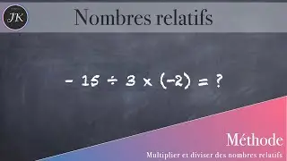 Multiplier et diviser des nombres relatifs