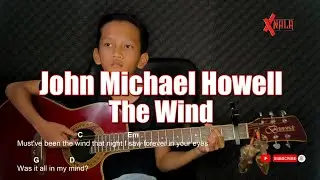 John Michael Howell - The Wind Guitar Chords Cover