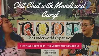 Root The Underworld Expansion - Chit Chat with Mandi and Caryl