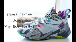 不负责球鞋评测：Jordan Why Not Zer0 3