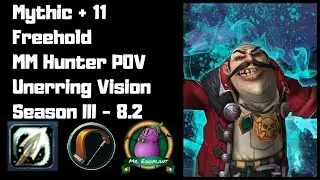 M+ 11 Freehold w/ Commentary | MM Hunter POV | Unerring Vision 8.2