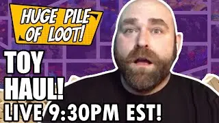 Weekly Toy Haul!!! LIVE 9:30PM EST!!!!