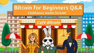 Bitcoin for Beginners Q&A with Guy Swann (Clubhouse Audio Stream)