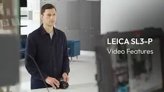 Leica SL3-P Tutorial - 02 Video Features