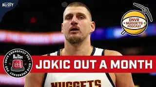 EMERGENCY PODCAST: Nikola Jokic out 4 week with hyper-extended knee