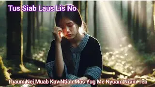 Tus Siab Laus Lis No Thaum Nej Muab Kuv Ntiab Mus Yug Me Nyuam Nram Teb_Ntu1