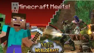 Minecraft Meets - Mine of WorldCraft (World of Warcraft!)