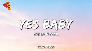 Madison Beer - yes baby (Lyrics)