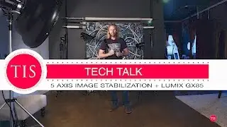Lumix GX85 5 Axis Image Stabilization   Tech Talk   Together In Style