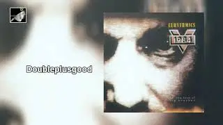 Doubleplusgood by Eurythmics