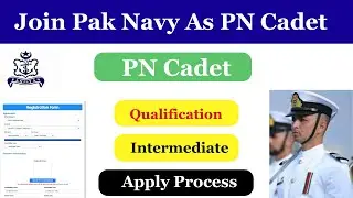 Join Pak Navy as PN Cadet Jobs 2024 | Pak Navy PN Cadet Online Apply Process