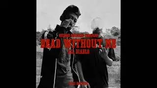 DEAD WITHOUT ME [OFFICIAL AUDIO]