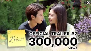 [OFFICIAL TRAILER 2] l B&bull;Friend เจตนา (ไม่) ลืม