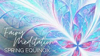 Fairy Light Language Meditation for Spring Equinox