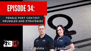 Episode 34: Dr. Eric Helms and Laurin Conlin: Female Post Contest Recovery