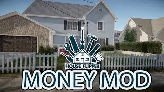 How To Mod House Flipper Beta Money