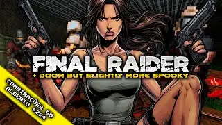 Doom But Slightly More Spooky + Final Raider [Combina&ccedil;&otilde;es do Alberto 224]