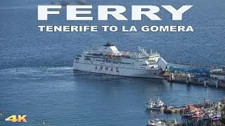 FERRY TO LA GOMERA FROM TENERIFE  4K
