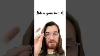 Bless your heart