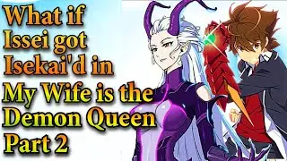 What if Issei got Isekai'd in My Wife is the Demon Queen | Part 2 |