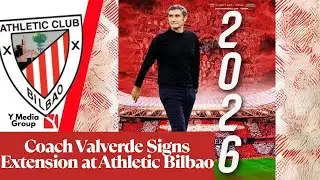 Y Media Big Shot: Coach Valverde Signs Extension at Athletic Bilbao