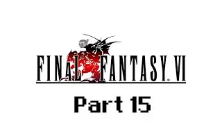 Let's Play Final Fantasy 6 Pixel Remaster (Part 15): Cyanception
