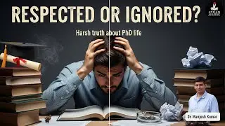 PhD Scholars: Genius Minds, But No Respect?, Why PhD Scholars Struggle for Respect in Society