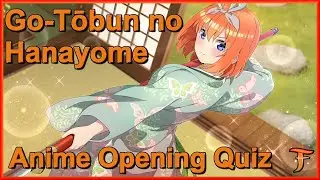 Anime Song Quiz — Go-Tōbun no Hanayome Edition (10 Songs)