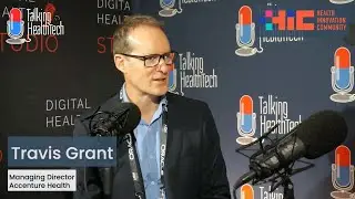 HIC 2024: Travis Grant, Accenture Health