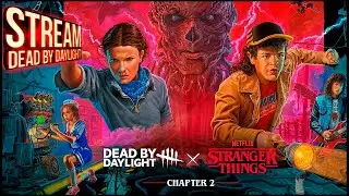 Stranger Things Chapter 2 Stream ► СТРИМ ДБД ►