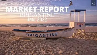 Brigantine Real Estate Market Update | APRIL 2022