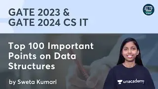 Top 100 Important Points on Data Structures For GATE 2023 & GATE 2024 CS IT | Sweta Kumari