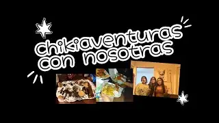 Chikiaventuras con nosotras
