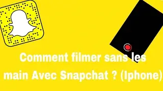 Comment filmer sans les mains avec Snapchat ? (Iphone)